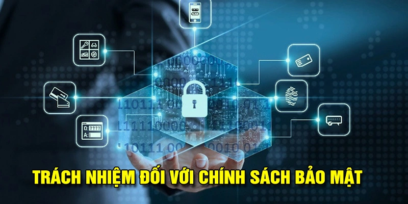 Trách nhiệm đối với chính sách bảo mật